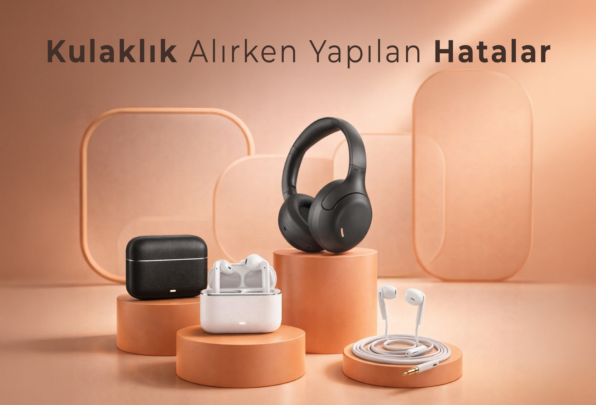 Doğru Kulaklık Seçimi